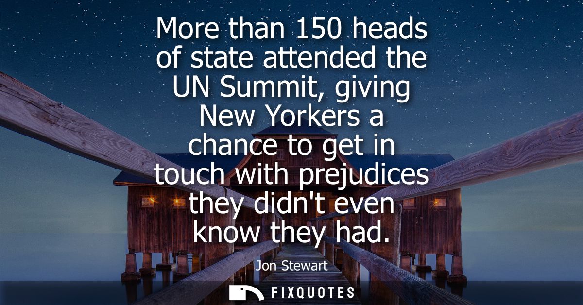More than 150 heads of state attended the UN Summit, giving New Yorkers a chance to get in touch with prejudices they di