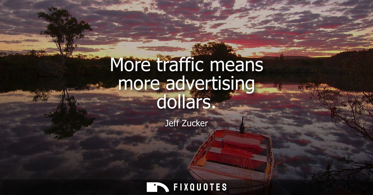 More traffic means more advertising dollars