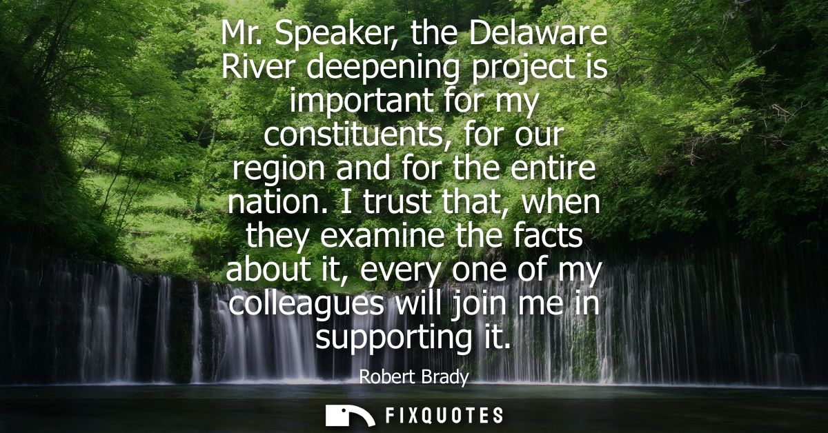 Mr. Speaker, the Delaware River deepening project is important for my constituents, for our region and for the entire na