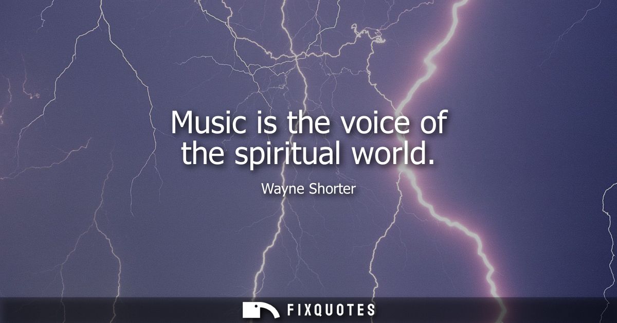 Music is the voice of the spiritual world