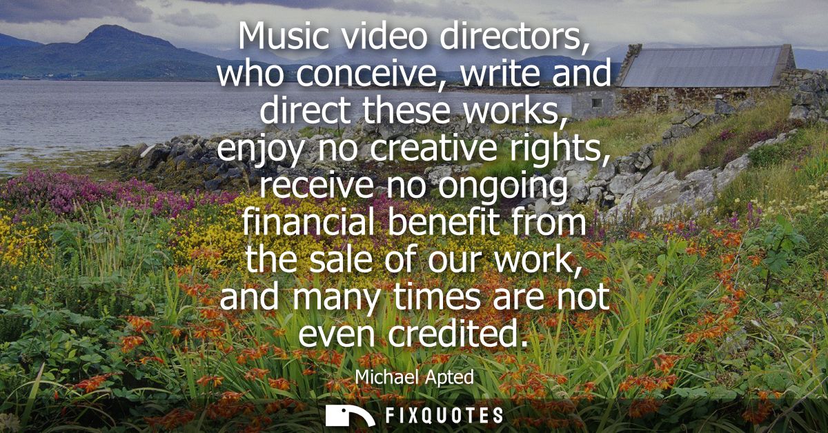 Music video directors, who conceive, write and direct these works, enjoy no creative rights, receive no ongoing financia