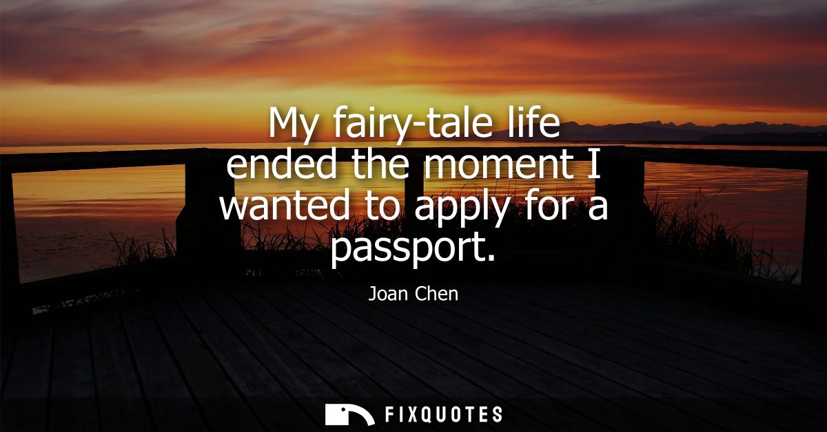 My fairy-tale life ended the moment I wanted to apply for a passport