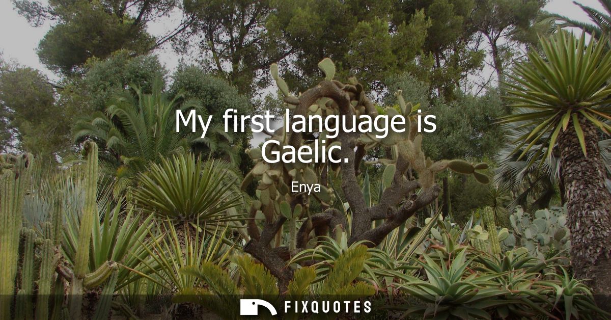 My first language is Gaelic