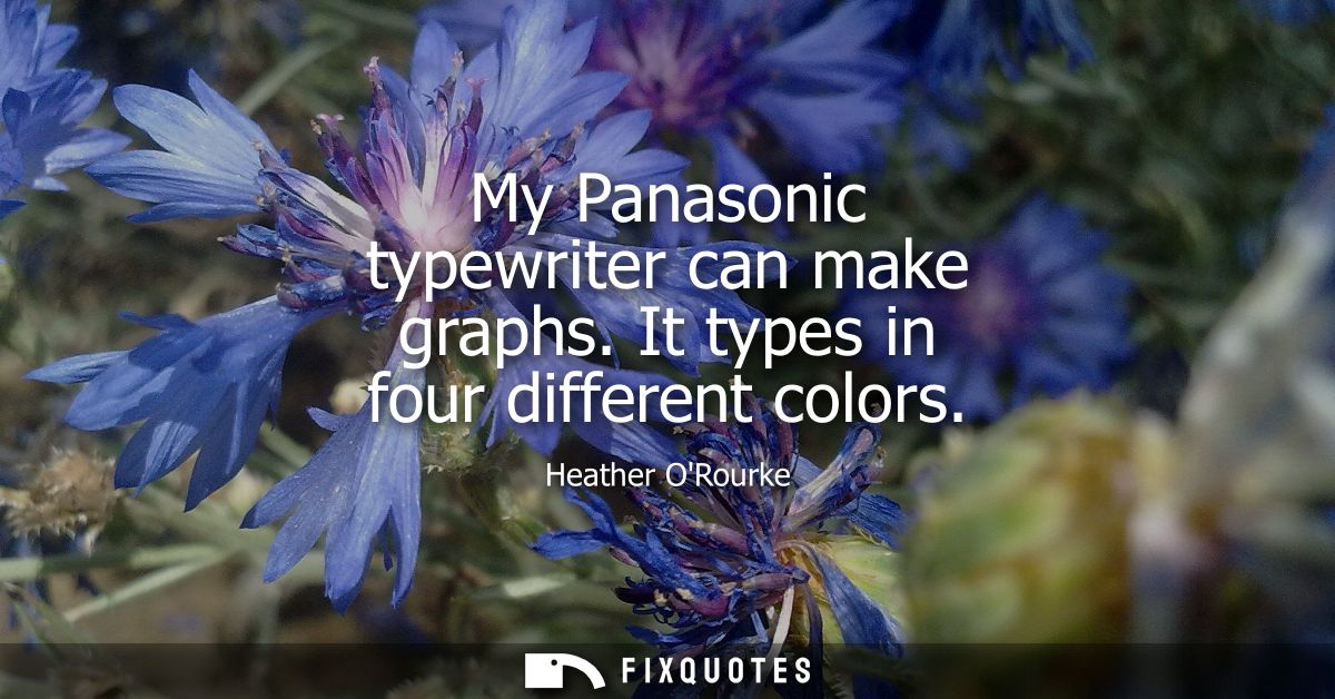 My Panasonic typewriter can make graphs. It types in four different colors