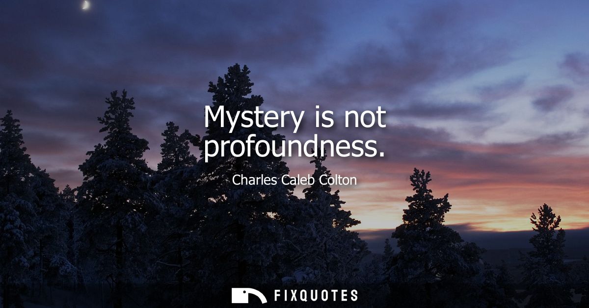 Mystery is not profoundness