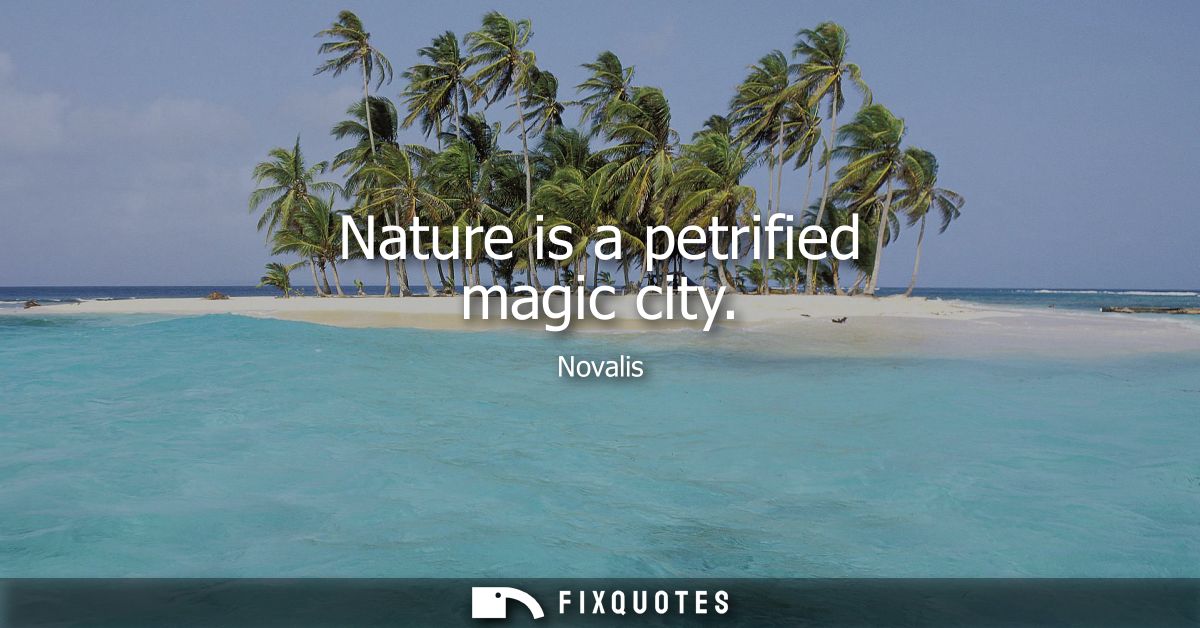 Nature is a petrified magic city