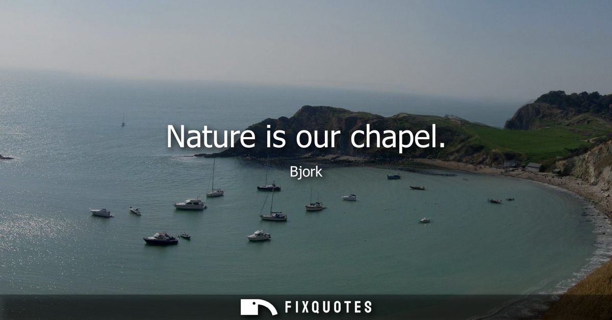 Nature is our chapel