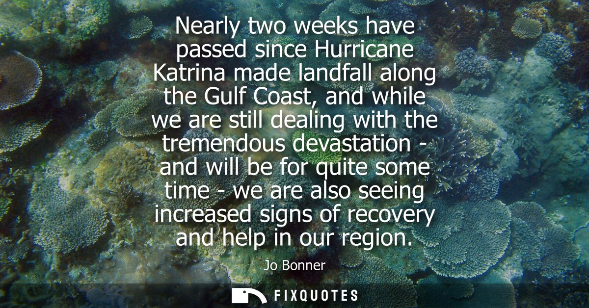 Nearly two weeks have passed since Hurricane Katrina made landfall along the Gulf Coast, and while we are still dealing 