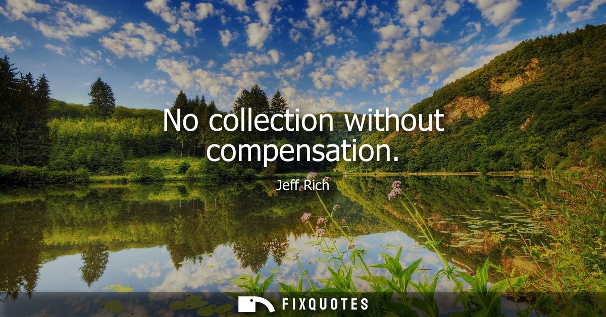 No collection without compensation