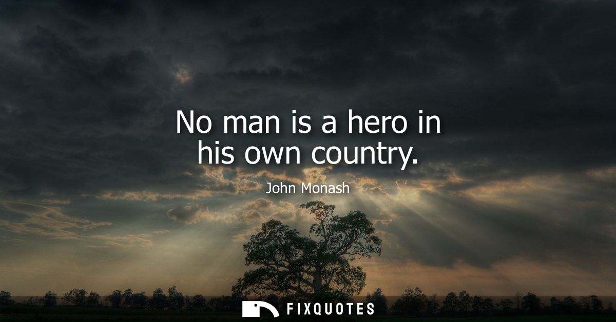 No man is a hero in his own country