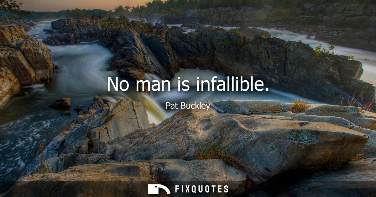 No man is infallible
