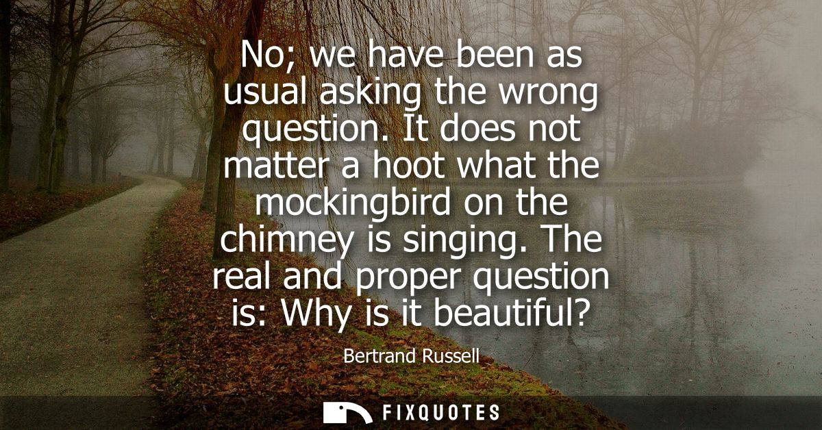 No we have been as usual asking the wrong question. It does not matter a hoot what the mockingbird on the chimney is sin