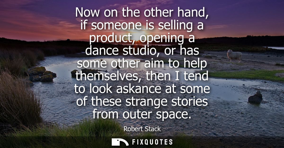 Now on the other hand, if someone is selling a product, opening a dance studio, or has some other aim to help themselves