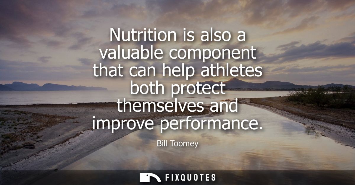 Nutrition is also a valuable component that can help athletes both protect themselves and improve performance