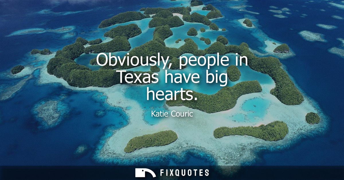 Obviously, people in Texas have big hearts