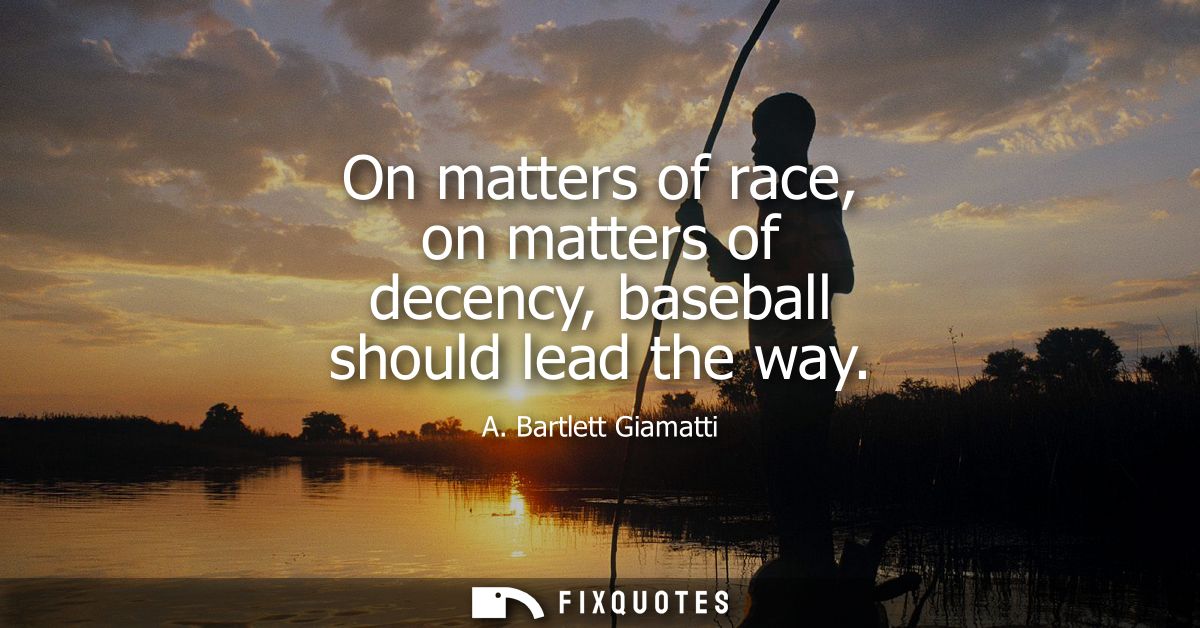 On matters of race, on matters of decency, baseball should lead the way