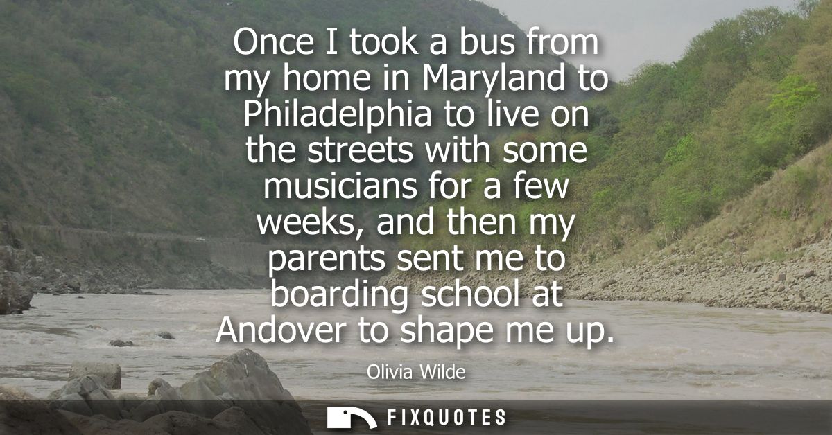 Once I took a bus from my home in Maryland to Philadelphia to live on the streets with some musicians for a few weeks, a