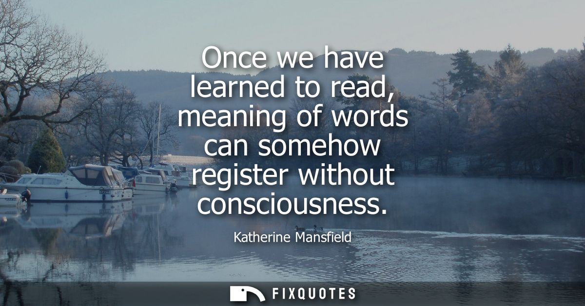 Once we have learned to read, meaning of words can somehow register without consciousness
