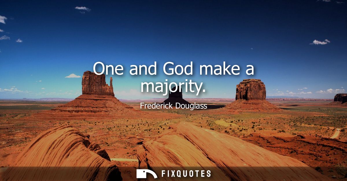 One and God make a majority