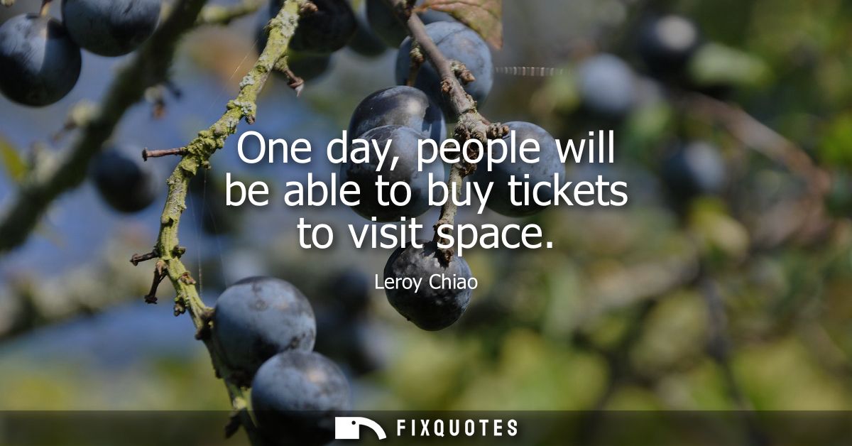One day, people will be able to buy tickets to visit space