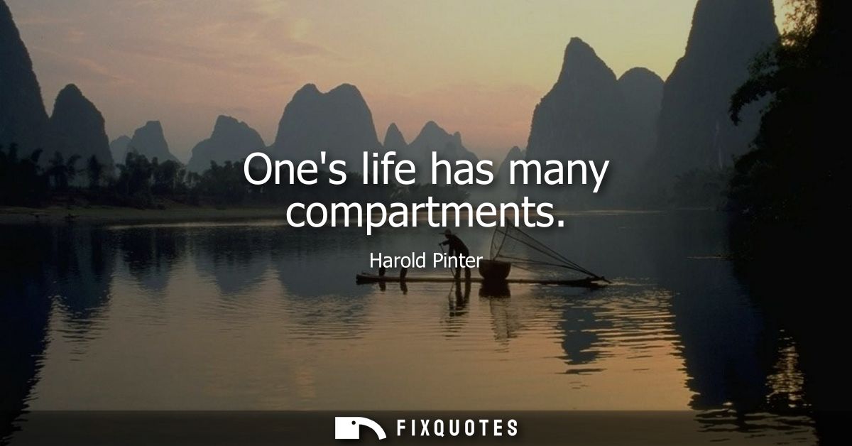 Ones life has many compartments