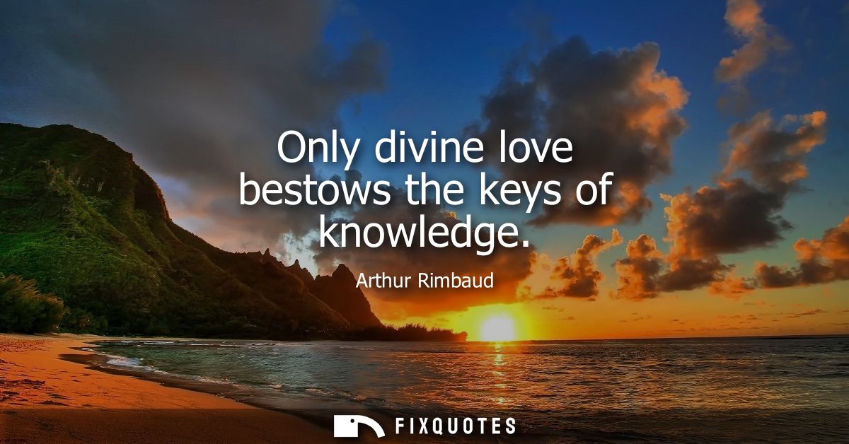 Only divine love bestows the keys of knowledge