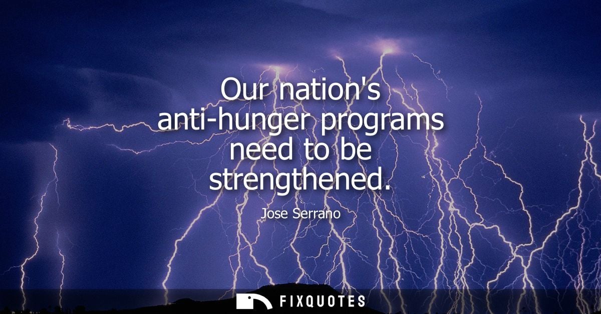 Our nations anti-hunger programs need to be strengthened