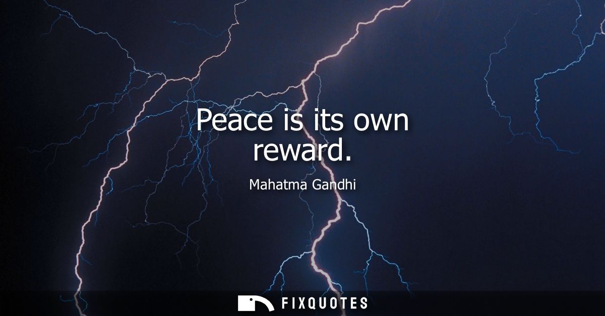 Peace is its own reward