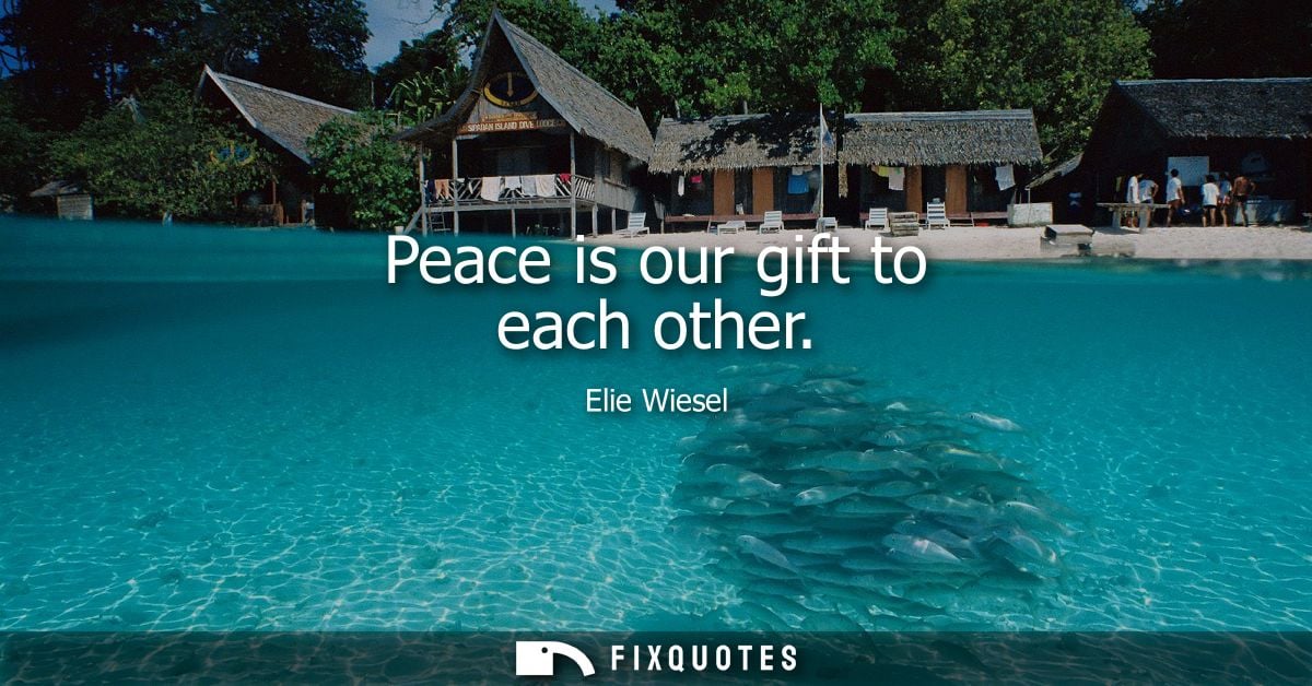 Peace is our gift to each other