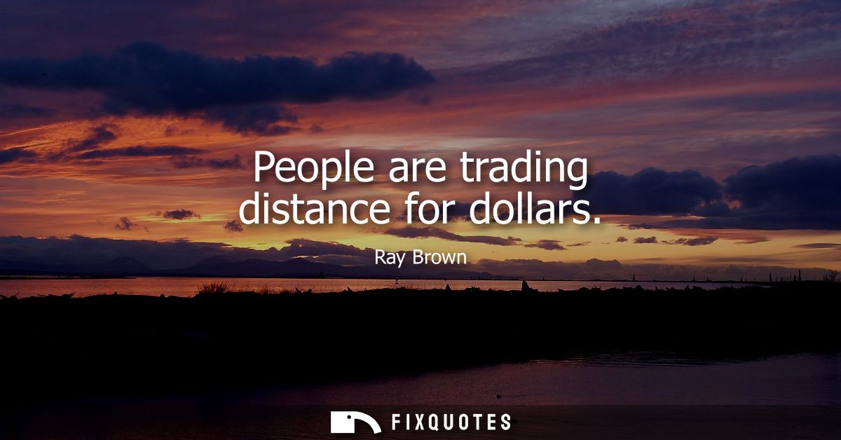 People are trading distance for dollars