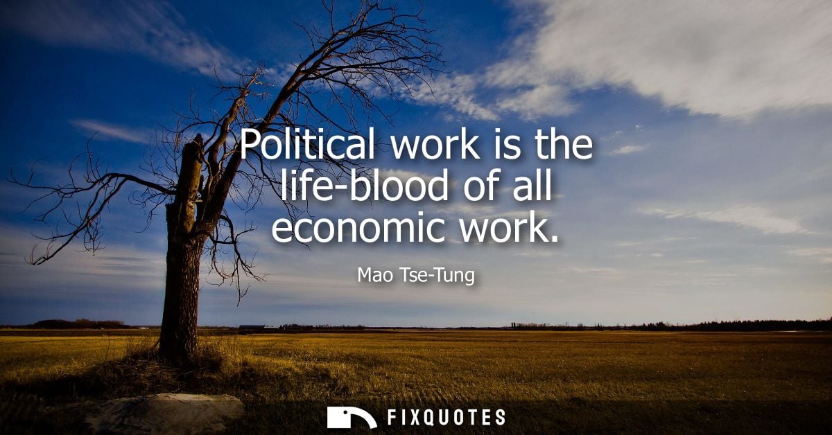 Political work is the life-blood of all economic work