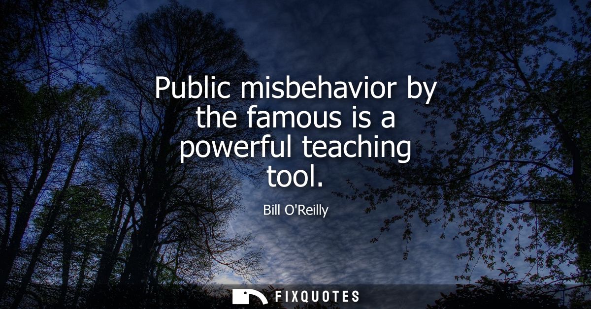 Public misbehavior by the famous is a powerful teaching tool