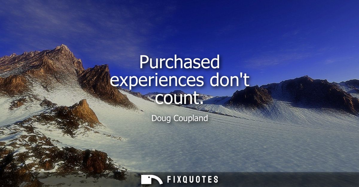 Purchased experiences dont count