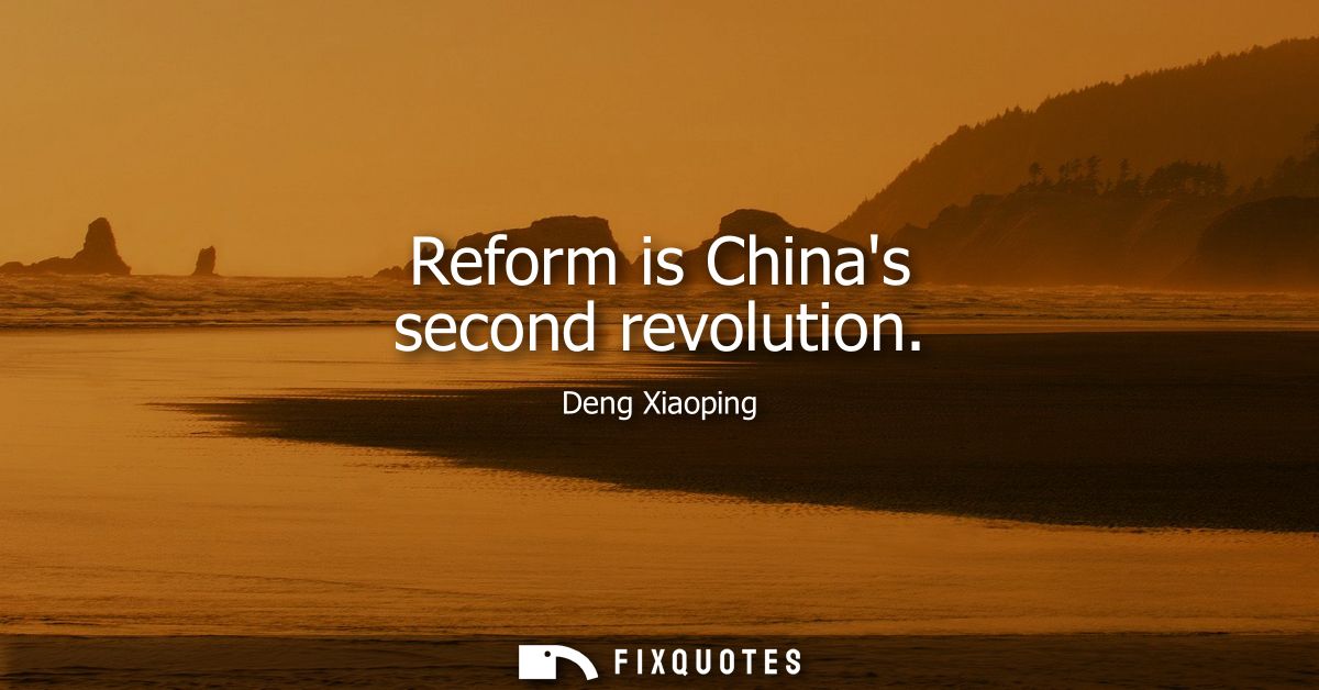 Reform is Chinas second revolution