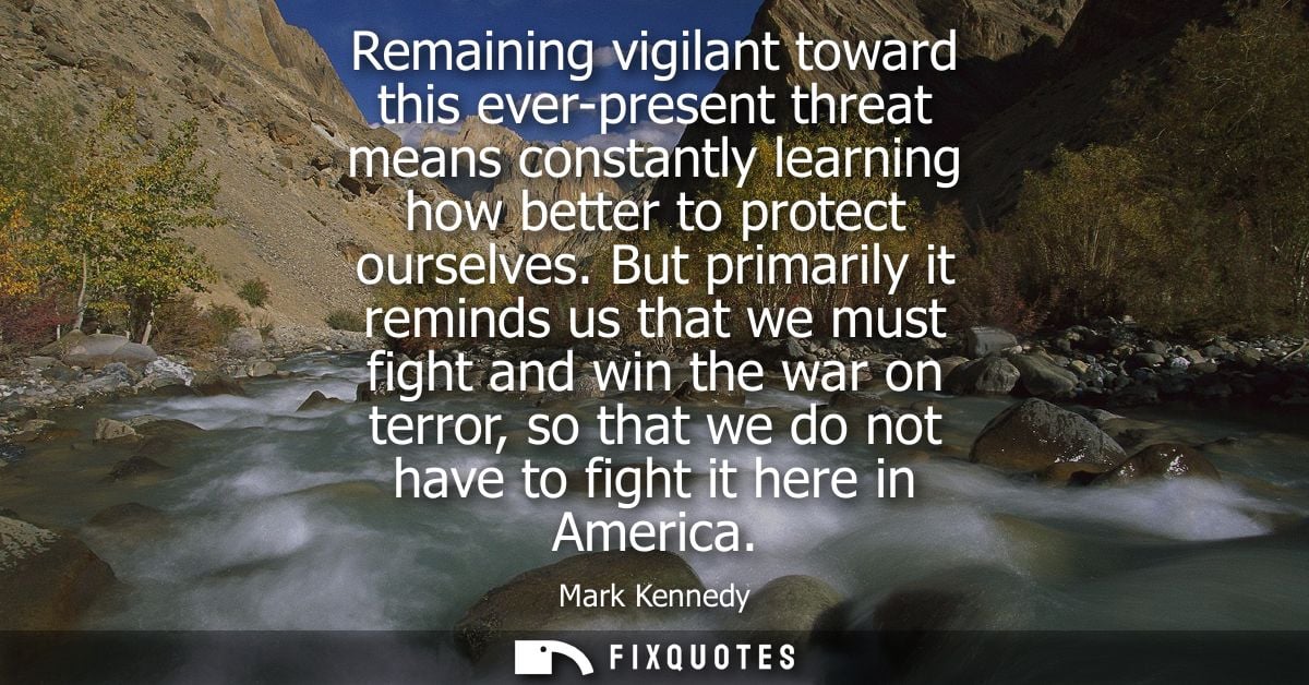 Remaining vigilant toward this ever-present threat means constantly learning how better to protect ourselves.