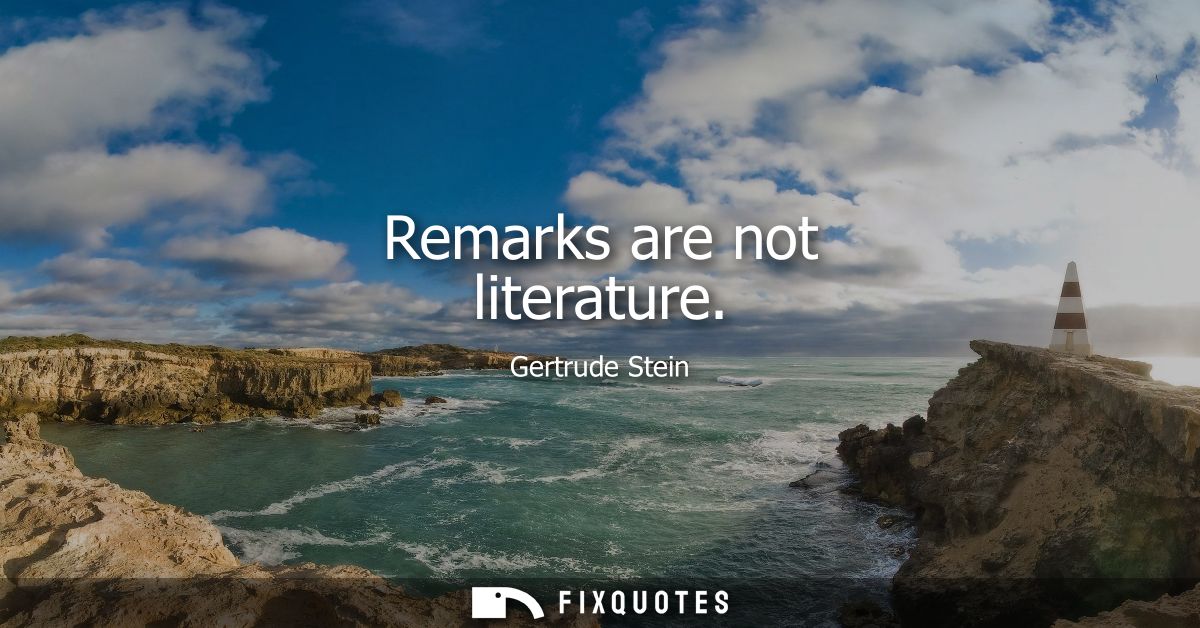 Remarks are not literature
