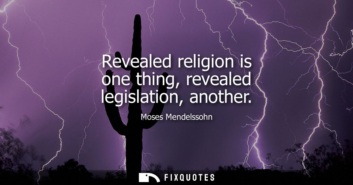 Revealed religion is one thing, revealed legislation, another