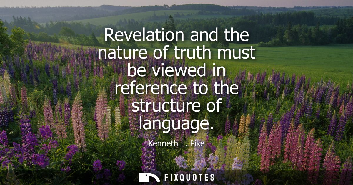 Revelation and the nature of truth must be viewed in reference to the structure of language