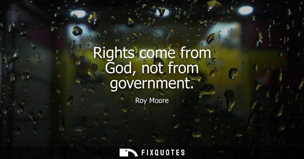 Rights come from God, not from government