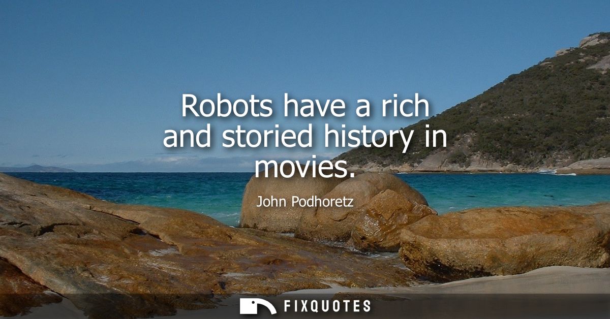 Robots have a rich and storied history in movies