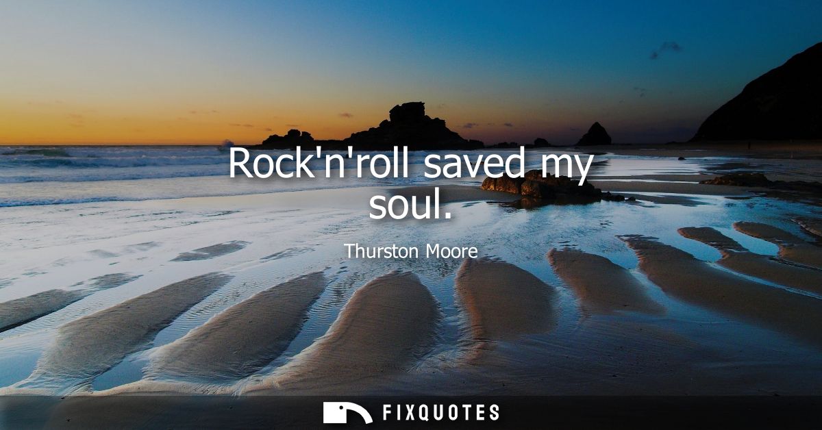 Rocknroll saved my soul