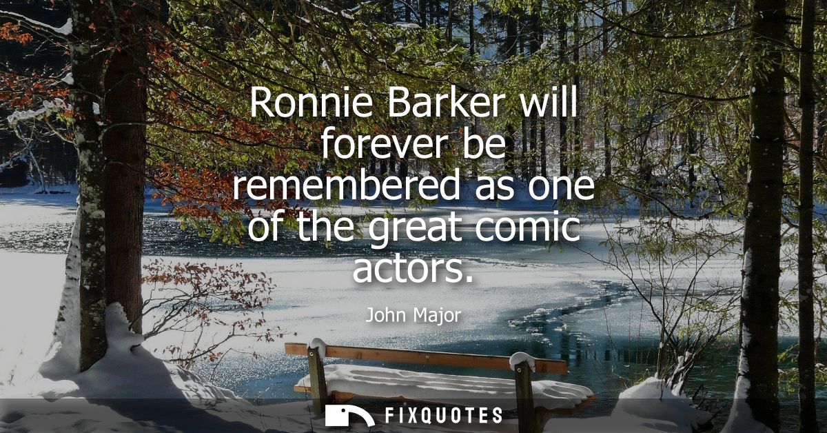 Ronnie Barker will forever be remembered as one of the great comic actors