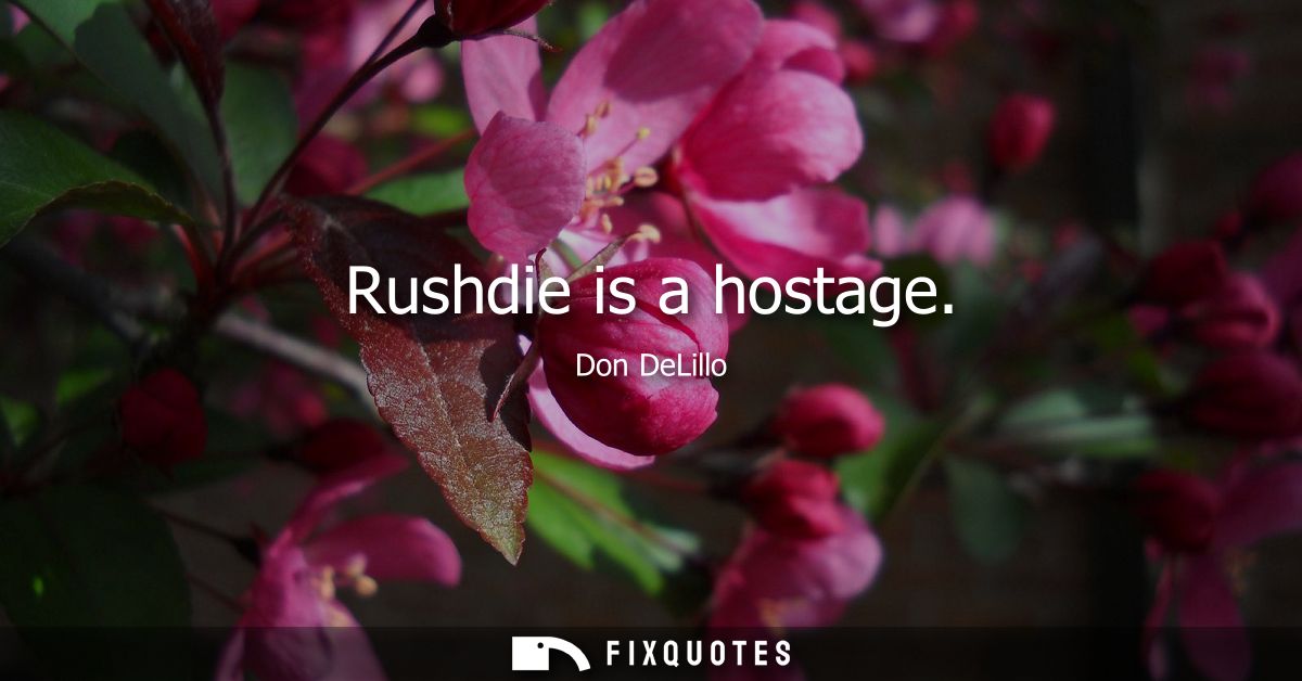 Rushdie is a hostage