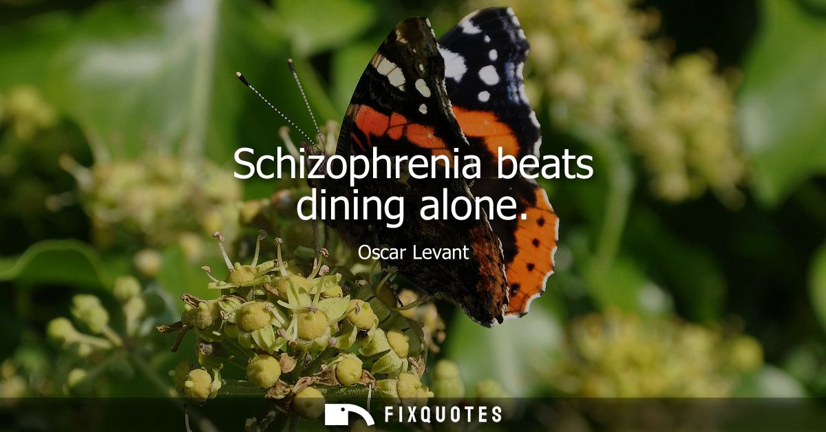 Schizophrenia beats dining alone