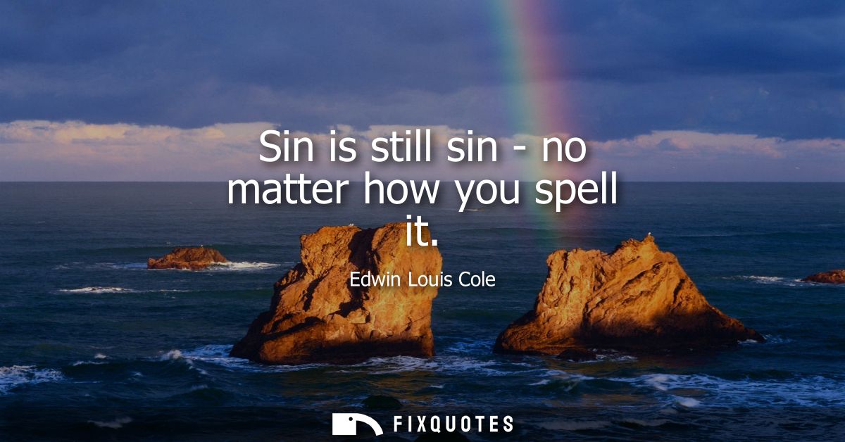 Sin is still sin - no matter how you spell it