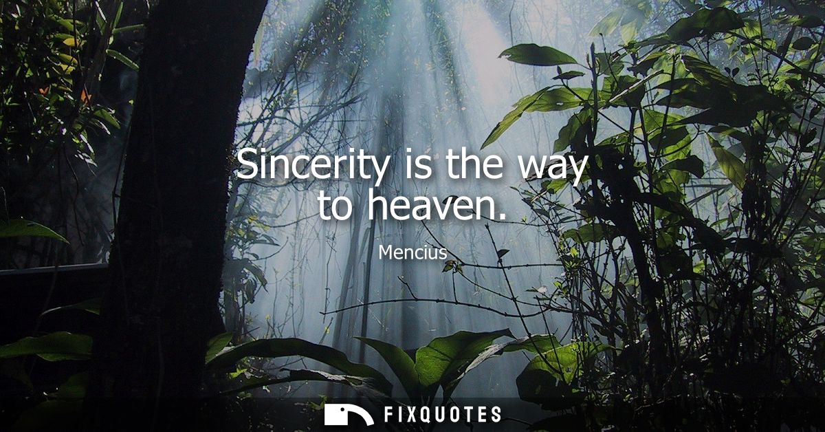 Sincerity is the way to heaven