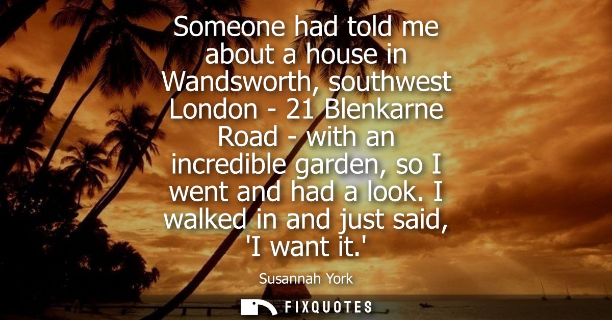 Someone had told me about a house in Wandsworth, southwest London - 21 Blenkarne Road - with an incredible garden, so I 