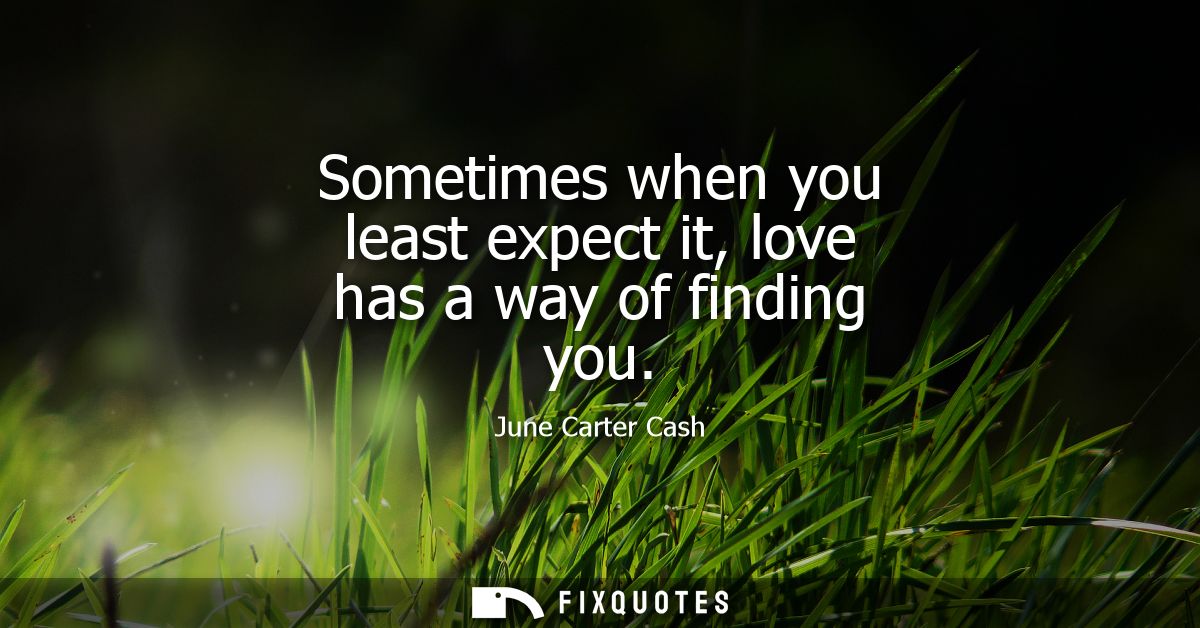 Sometimes when you least expect it, love has a way of finding you