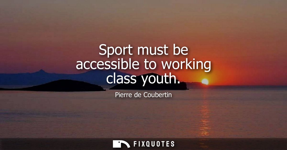 Sport must be accessible to working class youth