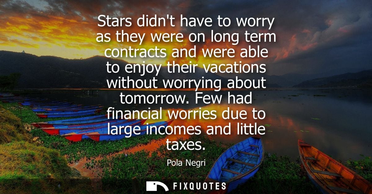 Stars didnt have to worry as they were on long term contracts and were able to enjoy their vacations without worrying ab